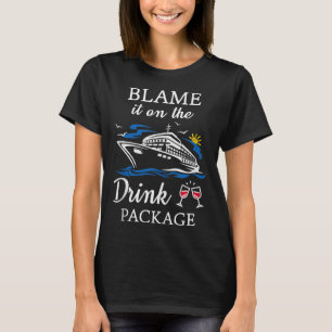 T-shirt Blâmez-le sur le paquet boisson Funny Cruise party