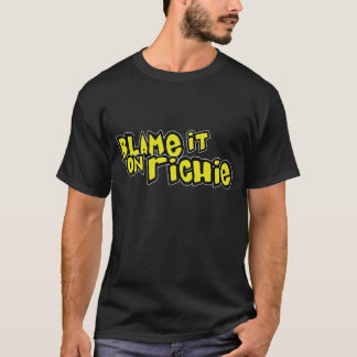 T-shirt Blâmez-le sur Richie : Chemise de base