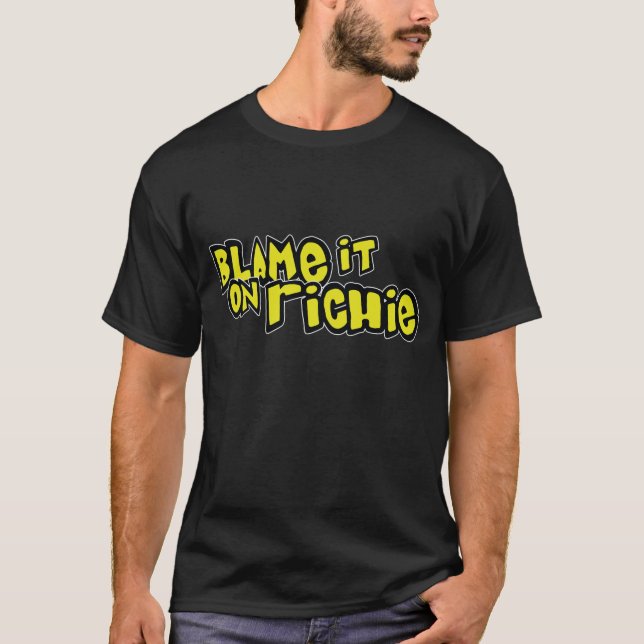 T-shirt Blâmez-le sur Richie : Chemise de base (Devant)