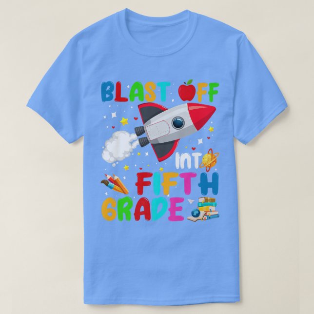 T-shirt Blast Off Into Fifth Grade Rocket Outer Space Back (Design devant)