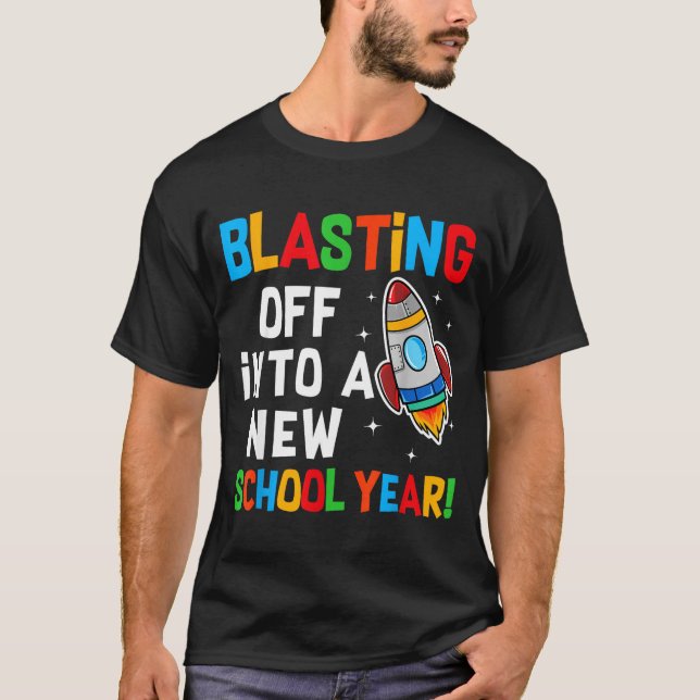T-shirt Blasting Off Into A New School Year First Day Teac (Devant)