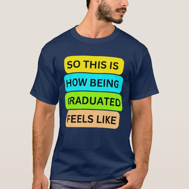 T - Shirt blau SO_THIS_IS_HOW_BEING_GRADUATED_F (Vorderseite)