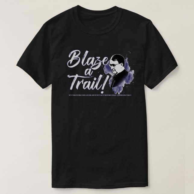 T-shirt Blaze A Trail (St. Josemaria Escriva) (Design devant)
