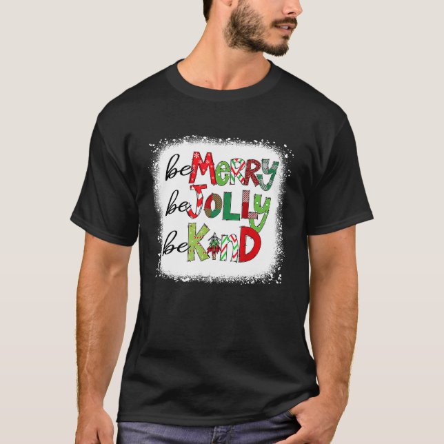 T-shirt Bleached Be Merry Be Jolly Be Kind Christmas Tree  (Devant)
