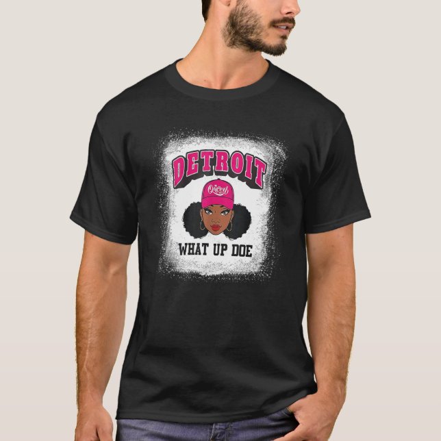 T-shirt Bleached Black Girl Detroit 313 What Up Doe Detroi (Devant)