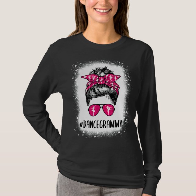 T-shirt Bleached Dance Grammy Life Messy Bun Ballet Dancin (Devant)
