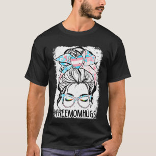 T-shirt Bleached Free Mom Hugs Messy Bun Transgender Pride