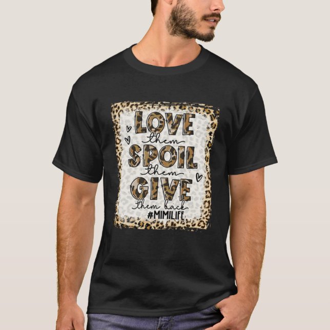 T-shirt Bleached Love Them Spoil Them Give Them Back  Mimi (Devant)