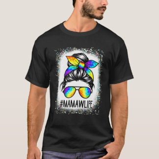 T-shirt Bleached Mamaw Life Messy Cheveux Bun Tie Dye Mère