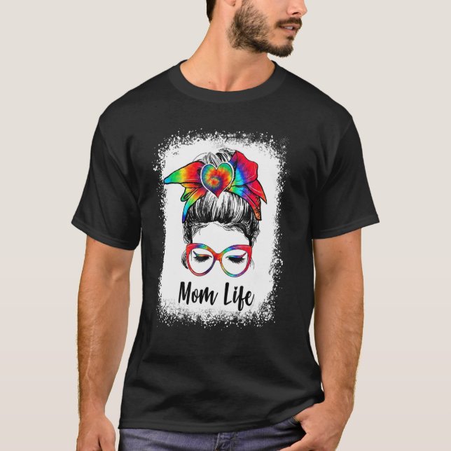 T-shirt Bleached Mom Life Messy Bun Tie Dye Fête des mères (Devant)