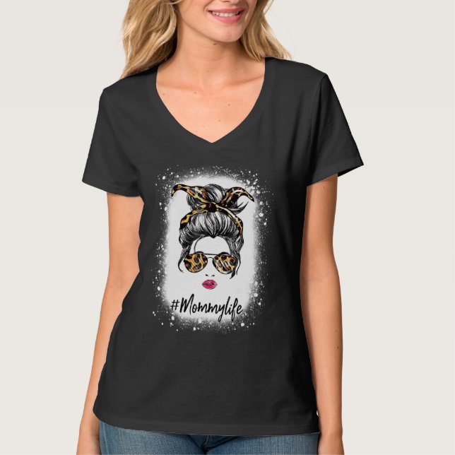 T-shirt Bleached Mommy Life Messy Hair Bun Empreinte de lé (Devant)