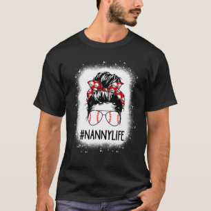 T-shirt Bleached Nanny Life Messy Bun Softball Baseball