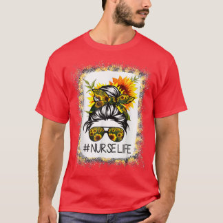 T-shirt Bleached Sunflower Nurse Life Messy Hair Bun Nurse