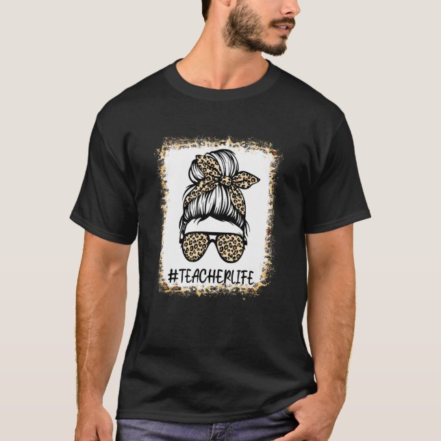 T-shirt Bleached Teacher Life Messy Bun Back To School Tha (Devant)