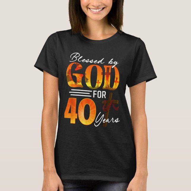 T-shirt Blessed By God For 40 Years Old Gift 40th Birthday (Devant)
