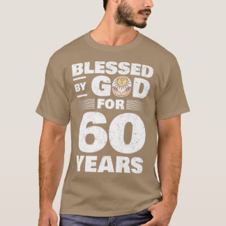 T-shirt Blessed By God For 60 Years  60th Birthday Premium