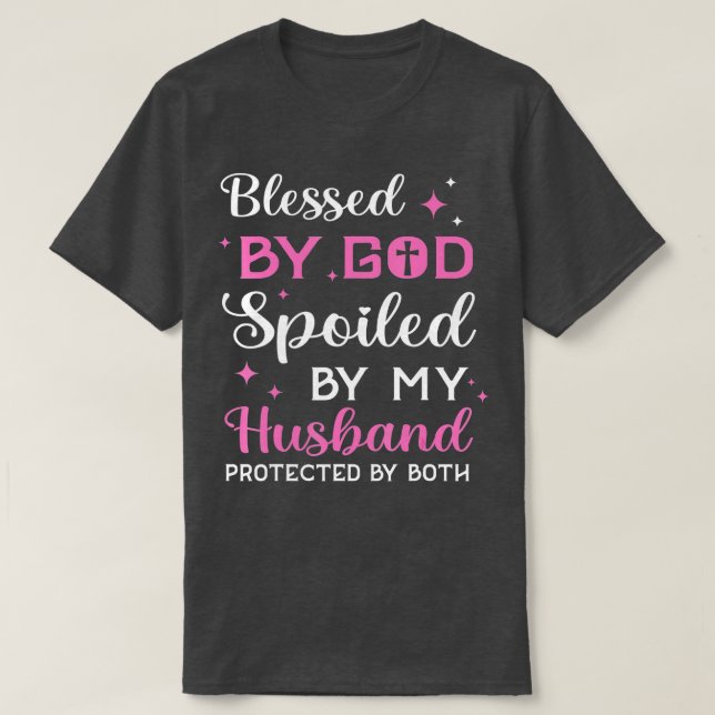 T-shirt Blessed By God Spoiled By Husband Christian The Ch (Design devant)