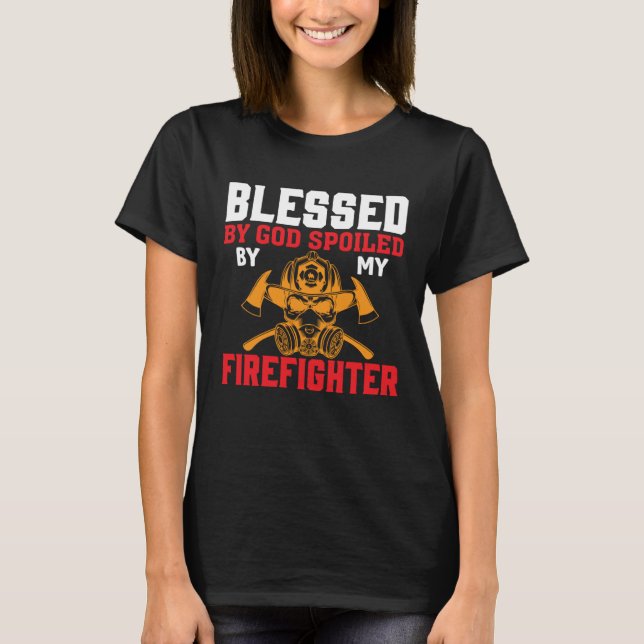 T-shirt Blessed By God Spoiled By My Firefighter Girlfrien (Devant)