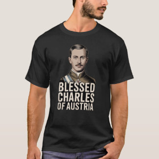 T-shirt Blessed Karl of Austria Catholic Emperor Saint