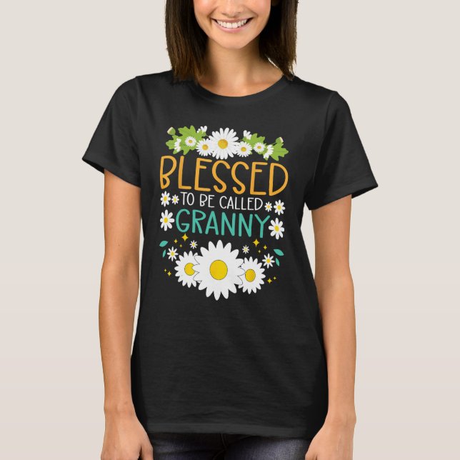 T-shirt Blessed To Be Called Granny Mothers Day Daisy Flow (Devant)