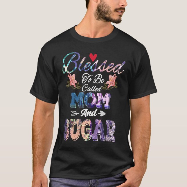 T-shirt Blessed to Be Called Mom and Sugar  Cute Mother's  (Devant)