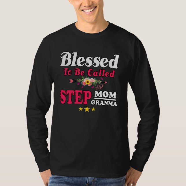 T-shirt Blessed To Be Called Step Mom Grandma Cute Mother  (Devant)