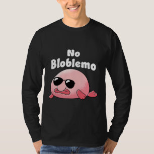 T-shirt Blobfish No Bloblem Fish Poisson Profond Poisson D
