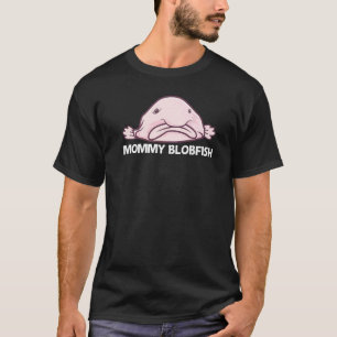 T-shirt Blobfish pour femmes maman poisson d'eau profonde 