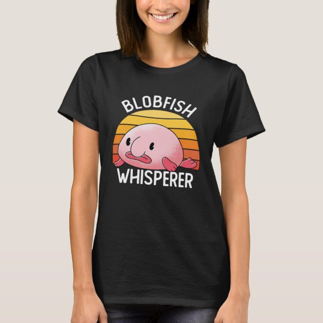 T-shirt Blobfish Whisperer Blowfish Pufferfish Sea Creatur (Devant)