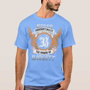T-shirt Blodgett Nom Chemise ne sous-estime jamais le pouv