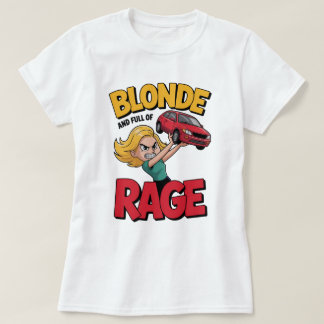 T-shirt Blonde Rage