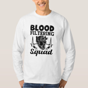T-shirt Blood filtring Squad Nephrology Dialysis Nurse