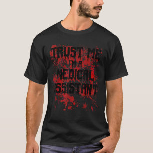 T-shirt Bloody Faites-moi confiance Je suis Médicale Assis