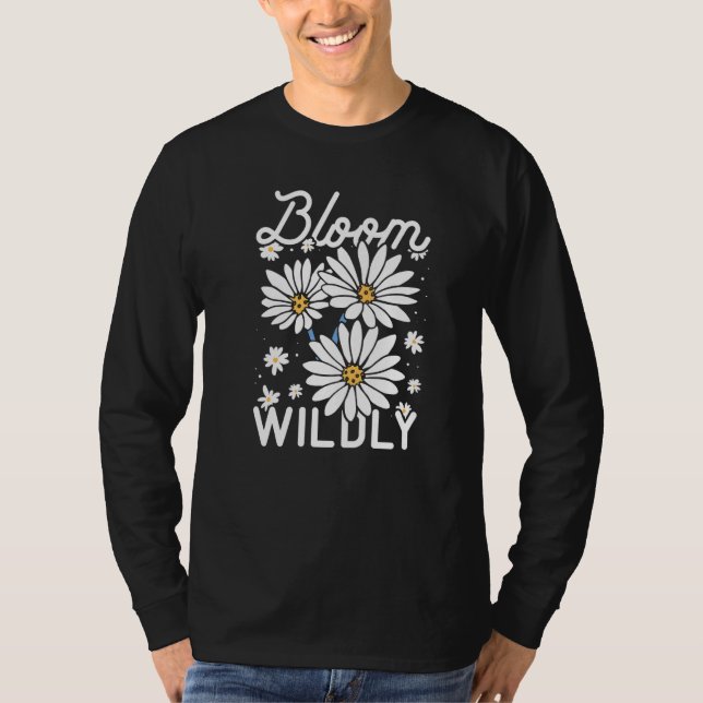 T-shirt Bloom Wildly Gardener Botanic Gardening Botanical  (Devant)