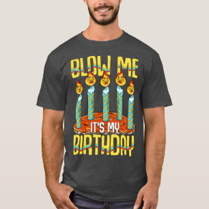 T-shirt Blow Me C'Est Mon Anniversaire
