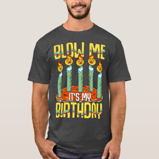 T-shirt Blow Me C'Est Mon Anniversaire