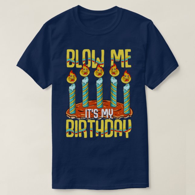 T-shirt Blow Me C'Est Mon Anniversaire (Design devant)