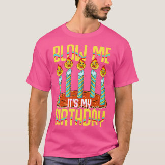 T-shirt Blow Me C'Est Mon Anniversaire
