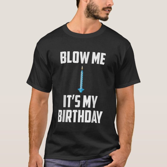 T-shirt Blow Me C'Est Mon Anniversaire (Devant)