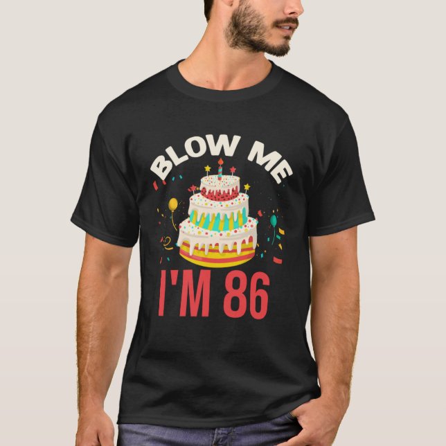 T-shirt Blow Me I m 86 (Devant)