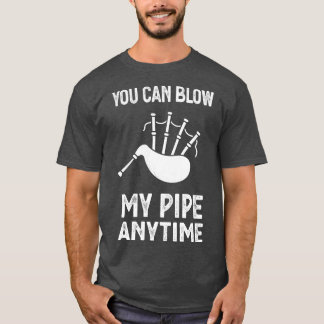 T-shirt Blow My Bagpipes Anytime Fun Music