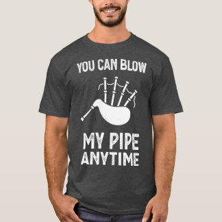 T-shirt Blow My Bagpipes Anytime Fun Music