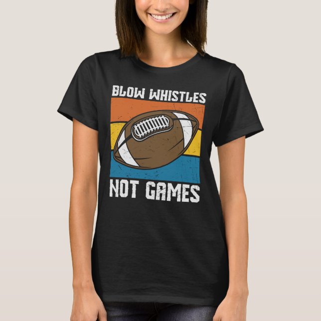T-SHIRT BLOW WHISTLES PAS JEUX FUNNY FOOTBALL (Devant)