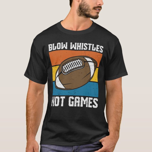 T-SHIRT BLOW WHISTLES PAS JEUX FUNNY FOOTBALL (Devant)