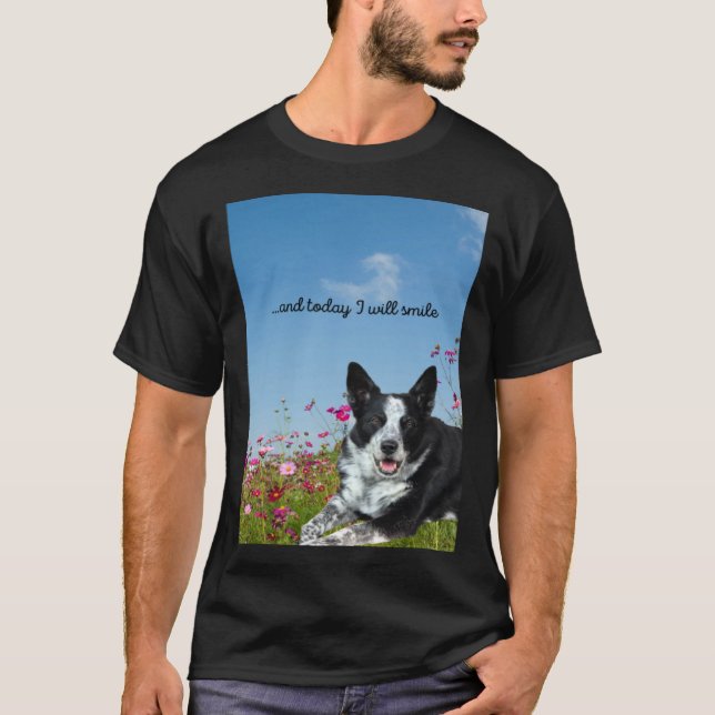 T-shirt Blue Heeler Cattle Dog Today I Will Smile (Devant)