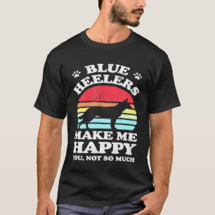 T-shirt Blue Heelers Me Rendent Heureux Chien Bouvier Aust