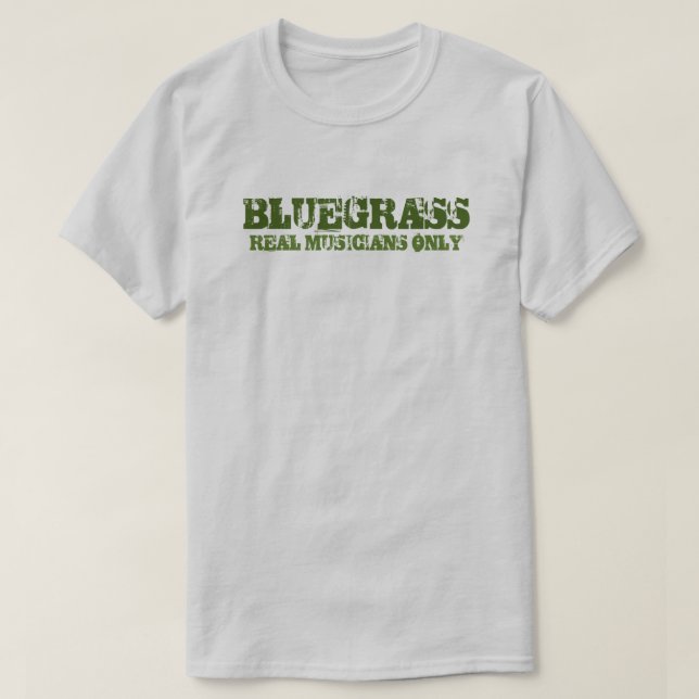 T-shirt Bluegrass Musique Real Musiciens Only Rough Texte (Design devant)