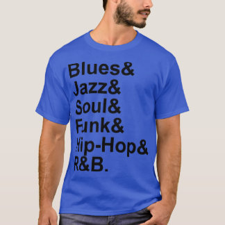 T-shirt Blues Jazz Soul Funk Hip hop RampB 