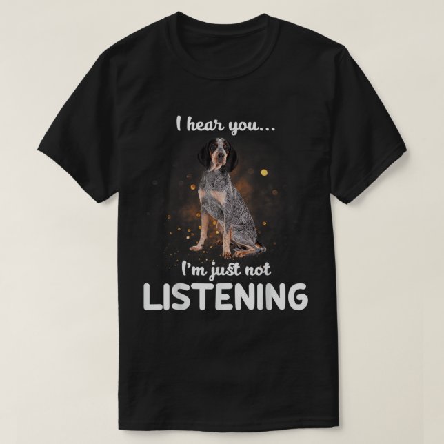 T-shirt Bluetick Coonhound Je vous entends pas écouter T-S (Design devant)