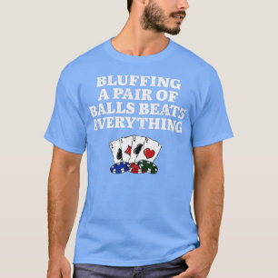 T-shirt Bluff Beats Tout Joueur Poker Jeu